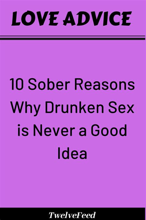 10 Sober Reasons Why Drunken Sex Is Never A Good Idea Twelve Feeds