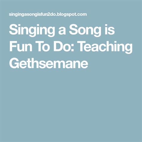 Singing A Song Is Fun To Do Teaching Gethsemane Primary Songs Primary