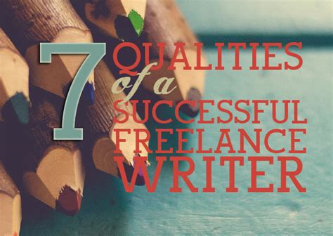7 Qualities Of A Successful Freelance Writer