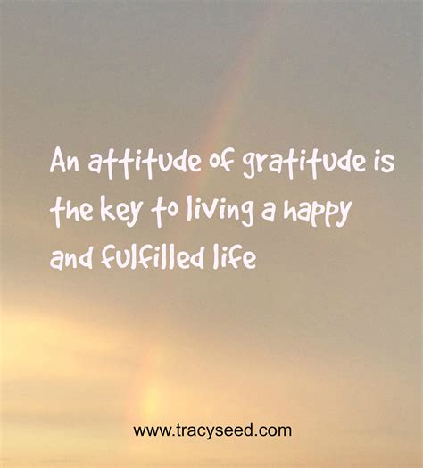 Adopting an attitude of gratitude is the key to living a happy and