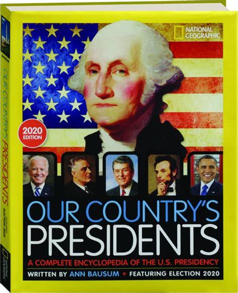 Our Countrys Presidents A Complete Encyclopedia Of The Us