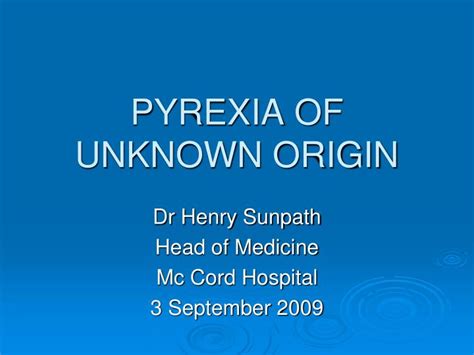 Pyrexia of unknown origin (puo) by mohd hanafi 35288 views. PPT - PYREXIA OF UNKNOWN ORIGIN PowerPoint Presentation ...