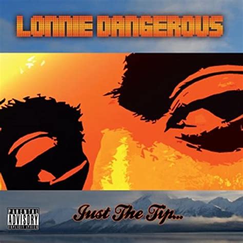 Just The Tip Explicit Von Lonnie Dangerous Bei Amazon Music