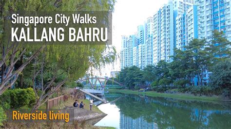 Kallang Bahru Riverside Living Singapore City Walks 4k Youtube