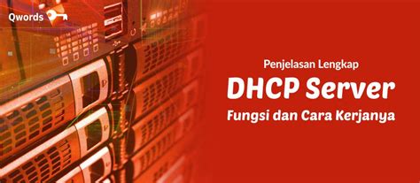 Mengenal DHCP Server Fungsi Cara Kerja Secara Lengkap
