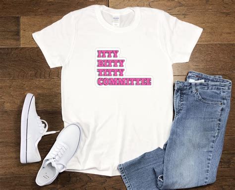 Itty Bitty Titty Committee T Shirt 100 Cotton Funny Shirt Etsy