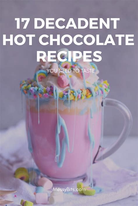 17 decadent hot chocolate recipes you need to taste messy bits hot chocolate recipes hot