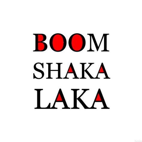 Boom Shaka Laka 