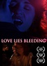 Love Lies Bleeding (Short 2016) - IMDb