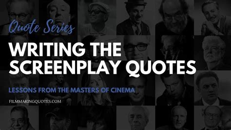 Writing The Screenplay Quotes Filmmaking Quotes