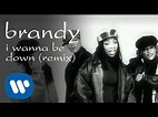 Brandy - I Wanna Be Down (feat. Queen Latifah, Yo-Yo & MC Lyte ...