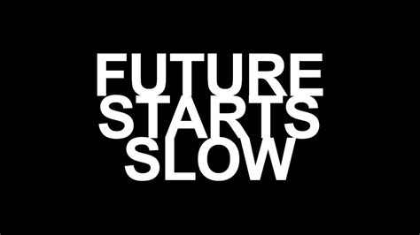 Future Starts Slow Teaser Youtube