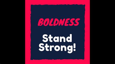Boldness Stand Strong Youtube