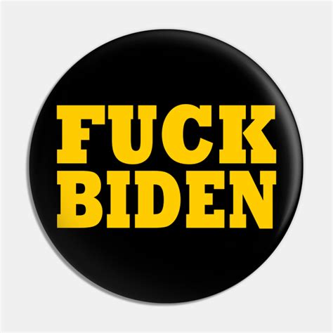 Fuck Biden Fuck Biden Pin Teepublic
