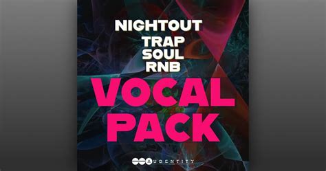 Audentity Records Releases Nightout Trap Soul Rnb Sample Pack Dawcrash