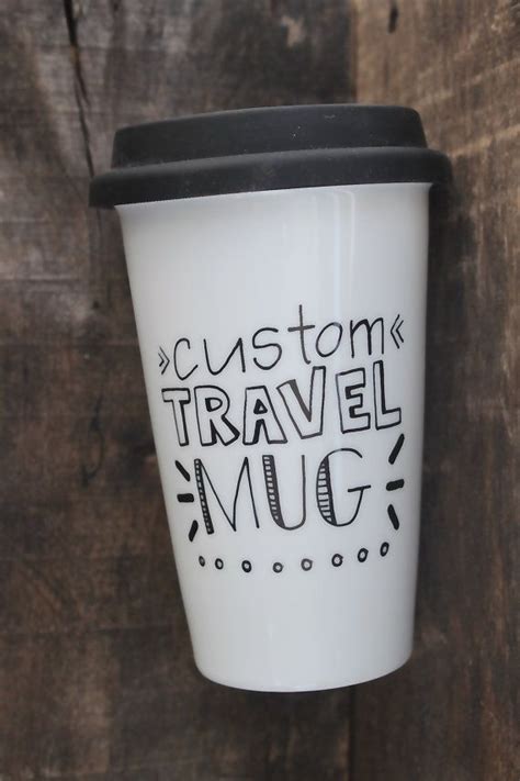 Custom Quote Personalized Travel Mug Custom Coffee Mug Ceramic