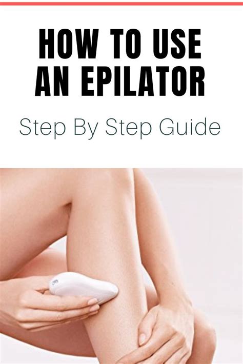 How To Use An Epilator Step By Step Guide With Images Best Epilator Epilator Hair Removal