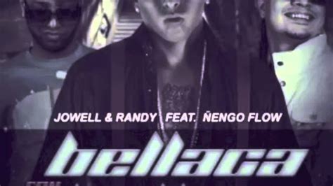 Jowell Y Randy Ft Ñengo Flow Que Bailen Bellaco Con Bellaca Video Con