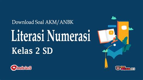 Download Soal Akman Literasi Dan Numerasi Kelas 2 Sd Gurusdid