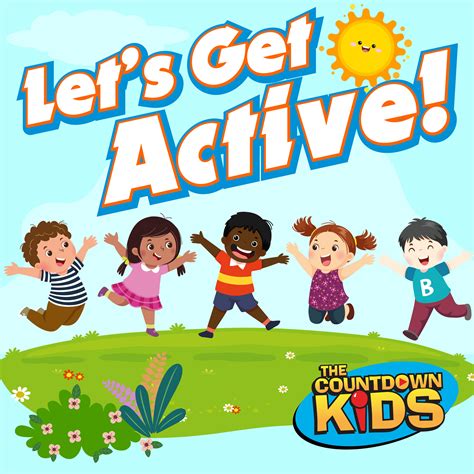 The Countdown Kids Lets Get Active Songs To Move Your Body To