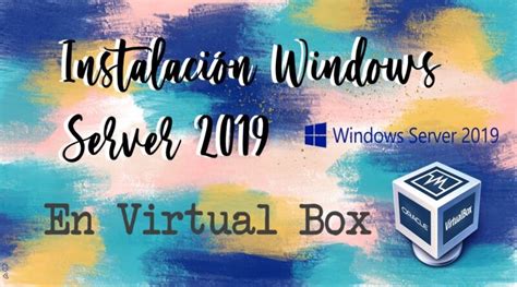 01instalación Windows Server 2019 En Virtualbox