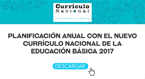 PlanificaciÓn Anual Con El Nuevo CurrÍculo Nacional De La EducaciÓn