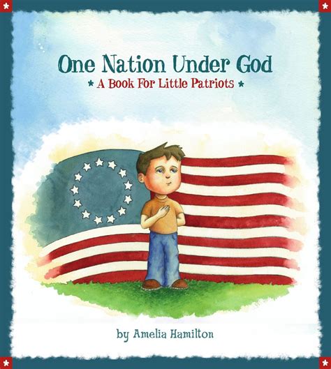 One Nation Under God A Book For Little Patriots Kindergarten Books
