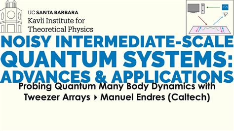 Probing Quantum Many Body Dynamics With Tweezer Arrays Manuel Endres