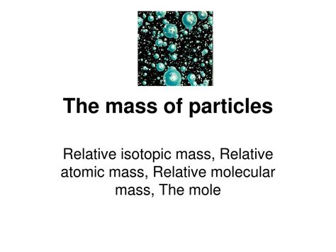Ppt The Mass Of Particles Powerpoint Presentation Free Download Id 5480969
