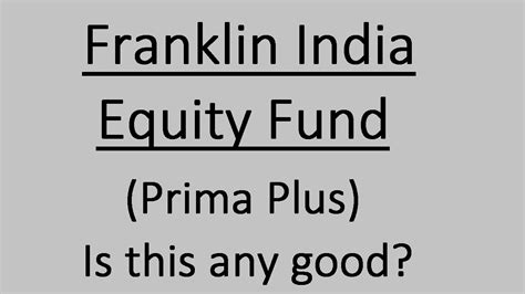 In september 2009, the company purchased aic's canadian retail investment fund business.25 in in april 2020, manulife bought 49% of then privately held mahindra amc of india and renamed the jv. Franklin India Equity Fund (Prima Plus) Review: Will this ...