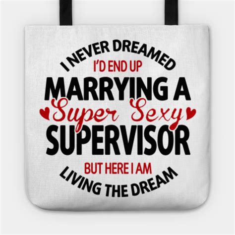 Marrying A Super Sexy Supervisor Supervisor Tote Teepublic