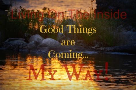 Good Things Are Coming My Way