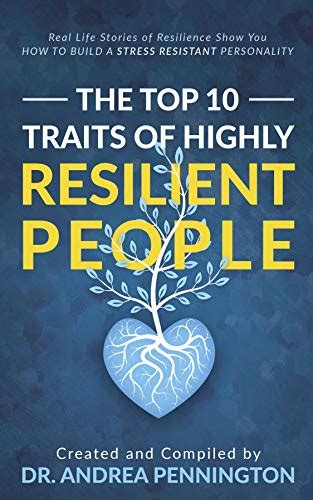 The Top 10 Traits Of Highly Resilient People Anthony V Lombardo