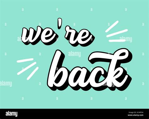 Hand Sketched We Are Back Quote Lettering For Poster Label Sticker