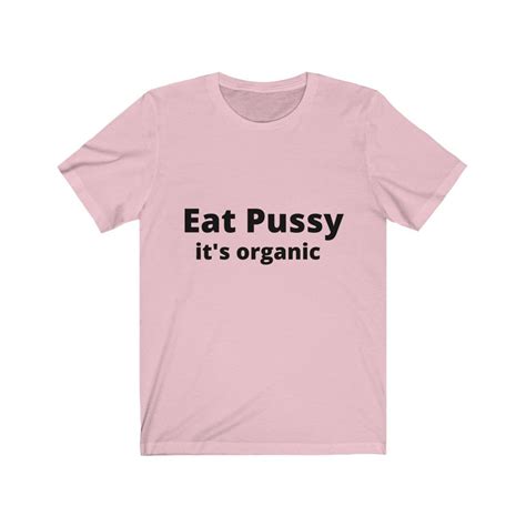 organic funny vegan eat pussy it s organic shirt eat etsy