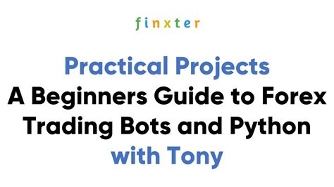 A Beginners Guide To Forex Trading Bots And Python Practical