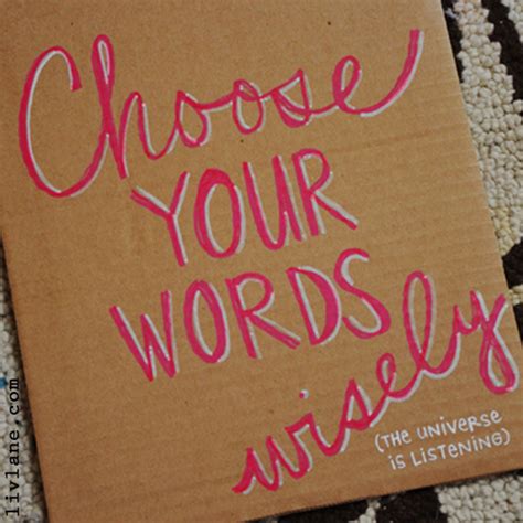 Choose Your Words Wisely Quote Words Are Like Keys If You Choose Them