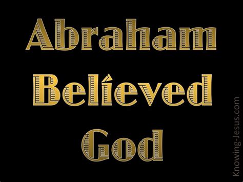 7 Bible Verses About Abraham Believed God