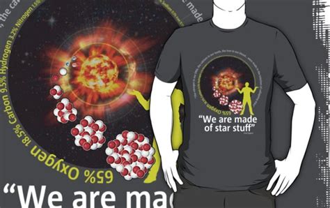 We Are Made Of Star Stuff T Shirts And Hoodies By