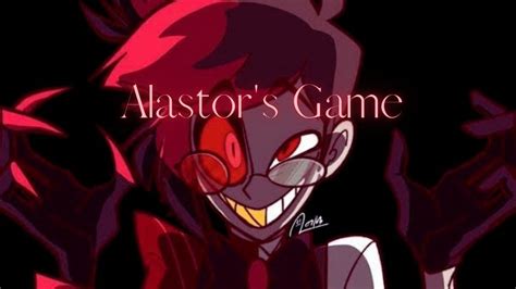 Hazbin Hotel Alastor Tribute Alastor S Game YouTube