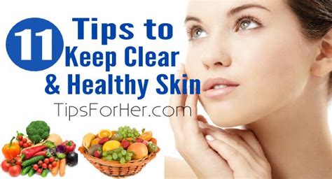11 Tips For Clear And Healthy Skin