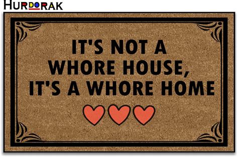 Hurdorak Doormat Its Not A Whore House Its A Whore Home Welcome Mats For Front