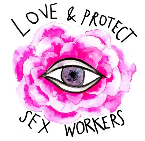 love and protect sex workers dori midnight