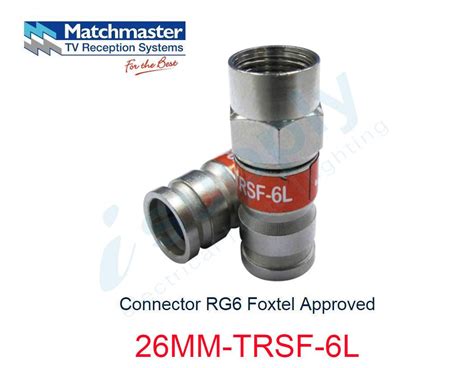Matchmaster 1 X Connector Rg6 Foxtel Approved 26mm Trsf 6l