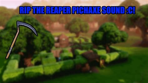 Rip The Reaper Pickaxe Sound In Fortnite Coming Back Youtube