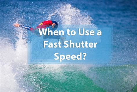 When To Use A Fast Shutter Speed