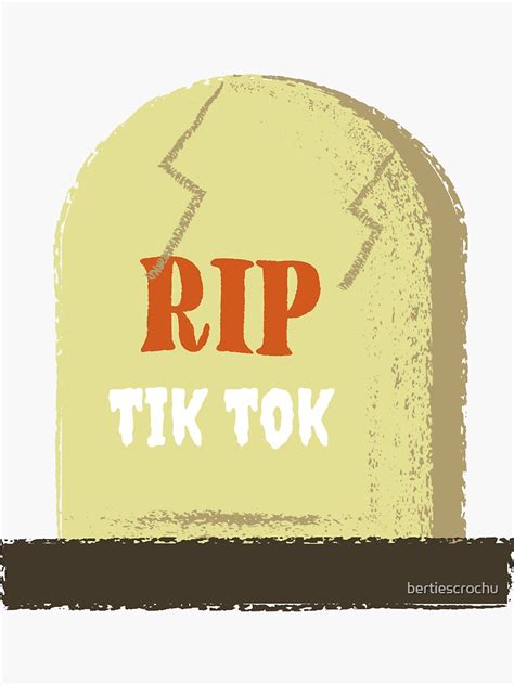 Rest In Peace Tik Tok Sticker By Bertiescrochu Redbubble