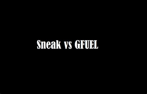 Sneak vs Gfuel - Gamerbulk Compare the Titans & Make Your Choice