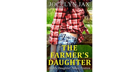 The Farmers Daughter Daddy Daughter Taboo Erotica By Jocelyn Jax