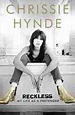 Reckless: My Life As A Pretender, Book by Chrissie Hynde (Hardcover ...